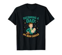 Becoming a Dad My New Career Fatherhood Design T-Shirt