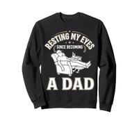 Becoming A Dad Sarcastic Tired Napping Grandpa Resting Eyes Sweatshirt