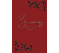 Becoming: A Dear Future Me journal