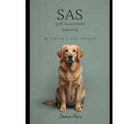 Becoming a Dog Trainer - SAS Self Awareness Survival