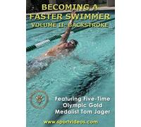 Becoming A Faster Swimmer: Volume 2 - Backstroke