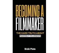 Becoming a Filmmaker: Making it in London's Film Scene