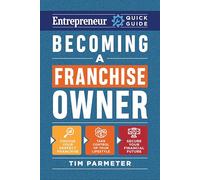 Becoming a Franchise Owner (Entrepreneur Quick Guide)