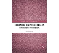 Becoming a Genuine Muslim: Kierkegaard and Muhammad Iqbal (Routledge Studies in Islamic Philosophy)