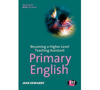 Becoming a Higher Level Teaching Assistant: Primary English