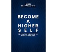 Becoming a higher self: Revised Edition