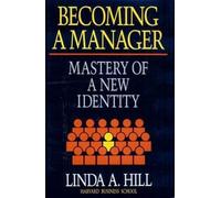 BECOMING A MANAGER H: Mastery of a New Identity