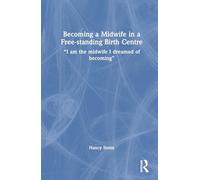Becoming a Midwife in a Free-standing Birth Centre: “I am the midwife I dreamed of becoming”