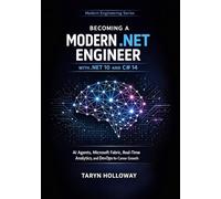 BECOMING A MODERN .NET ENGINEER WITH .NET 10 AND C# 14: AI Agents, Microsoft Fabric, Real-Time Analytics, and DevOps for Career Growth