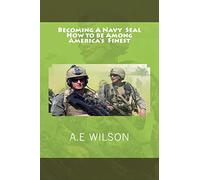 Becoming A Navy Seal : How to be Among America's Finest