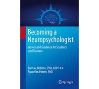 Becoming a Neuropsychologist – Advice and Guidance for Students and Trainees – Springer Verlag