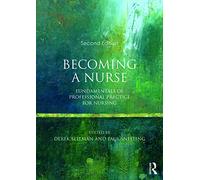 Becoming a Nurse: Fundamentals of Professional Practice for Nursing