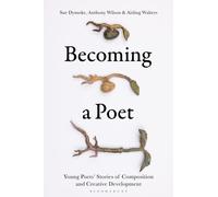 Becoming a Poet : Young Poets’ Stories of Composition and Creative Development