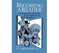 Becoming a Reader: The Experience of Fiction from Childhood to Adulthood