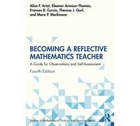 Becoming a Reflective Mathematics Teacher : A Guide for Observations and Self-Assessment