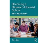 Becoming a Research-Informed School: Why? What? How?