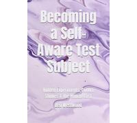 Becoming a Self-Aware Test Subject: Hidden Experiments, Cohort Studies & the Human Cost