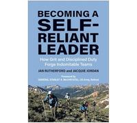 Becoming a Self-Reliant Leader: How Grit and Disciplined Duty Forge Indomitable Teams