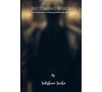 Becoming a Sigma: The Ultimate Guide to Embracing Individuality and Leadership