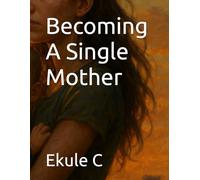 Becoming A Single Mother: 1
