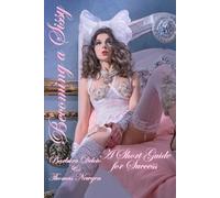 Becoming a Sissy: A Short Guide for Success (Non-fiction Crossdressing and Feminization Books)
