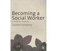 Becoming a Social Worker: A Guide For Students