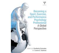 Becoming a Sport, Exercise, and Performance Psychology Professional: A Global Perspective