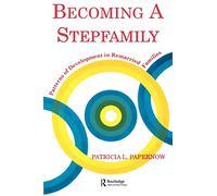 Becoming A Stepfamily: Patterns of Development in Remarried Families (Gestalt Institute of Cleveland Book S)