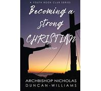 Becoming a Strong Christian: 2 (Duncan-Williams Youth)