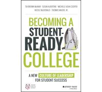 Becoming a Student-Ready College : A New Culture of Leadership for Student Success