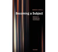 Becoming a Subject: Reflections in Philosophy and Psychoanalysis