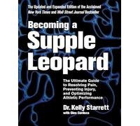 Becoming a Supple Leopard – Guide to Resolving Pain, Preventing Injury & Optimizing Performance