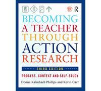 Becoming a Teacher through Action Research: Process, Context, and Self-Study