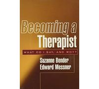 Becoming a Therapist: What Do I Say, and Why?