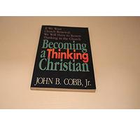 Becoming a Thinking Christian: If We Want Church Renewal, We Will Have to Renew Thinking in the Church