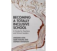 Becoming a Totally Inclusive School: A Guide for Teache - Aow, Angeline - Paperback -10/11/2022