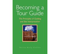 Becoming a Tour Guide: The Principles of Guiding and Site Interpretation
