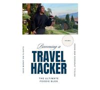 Becoming A Travel Hacker: Volume 1: Save money on flights, hotels, upgrades and more!