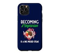 Becoming A Vegetarian Is A Big Missed Steak Case for iPhone 11 Pro
