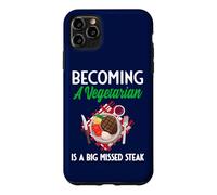 Becoming A Vegetarian Is A Big Missed Steak Case for iPhone 11 Pro Max