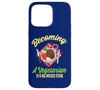 Becoming A Vegetarian Is A Big Missed Steak Case for iPhone 15 Pro Max