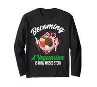 Becoming A Vegetarian is A Big Missed Steak Long Sleeve T-Shirt