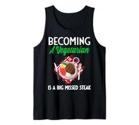 Becoming A Vegetarian is A Big Missed Steak Tank Top