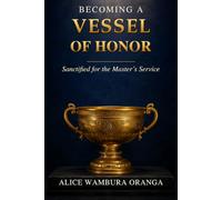 Becoming a Vessel of Honor: Sanctified for the Master's Service