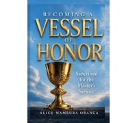 Becoming a Vessel of Honor: Sanctified for the Master's Service