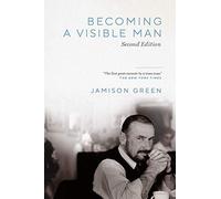 Becoming a Visible Man: Second Edition