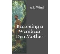 Becoming a Werebear Den Mother (Warm and Fuzzy)