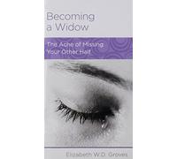 Becoming a Widow: The Ache of Missing Your Other Half