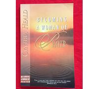 Becoming a Woman of Prayer: A Bible Study