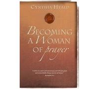 [(Becoming a Woman of Prayer)] [Author: Cynthia Heald] published on (March, 2006)